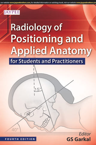 RADIOLOGY OF POSITIONING AND APPLIED ANATOMY FOR STUDENTS AND PRACTITIONERS