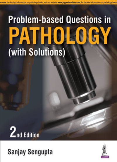 PROBLEM-BASED QUESTIONS IN PATHOLOGY (WITH SOLUTIONS)