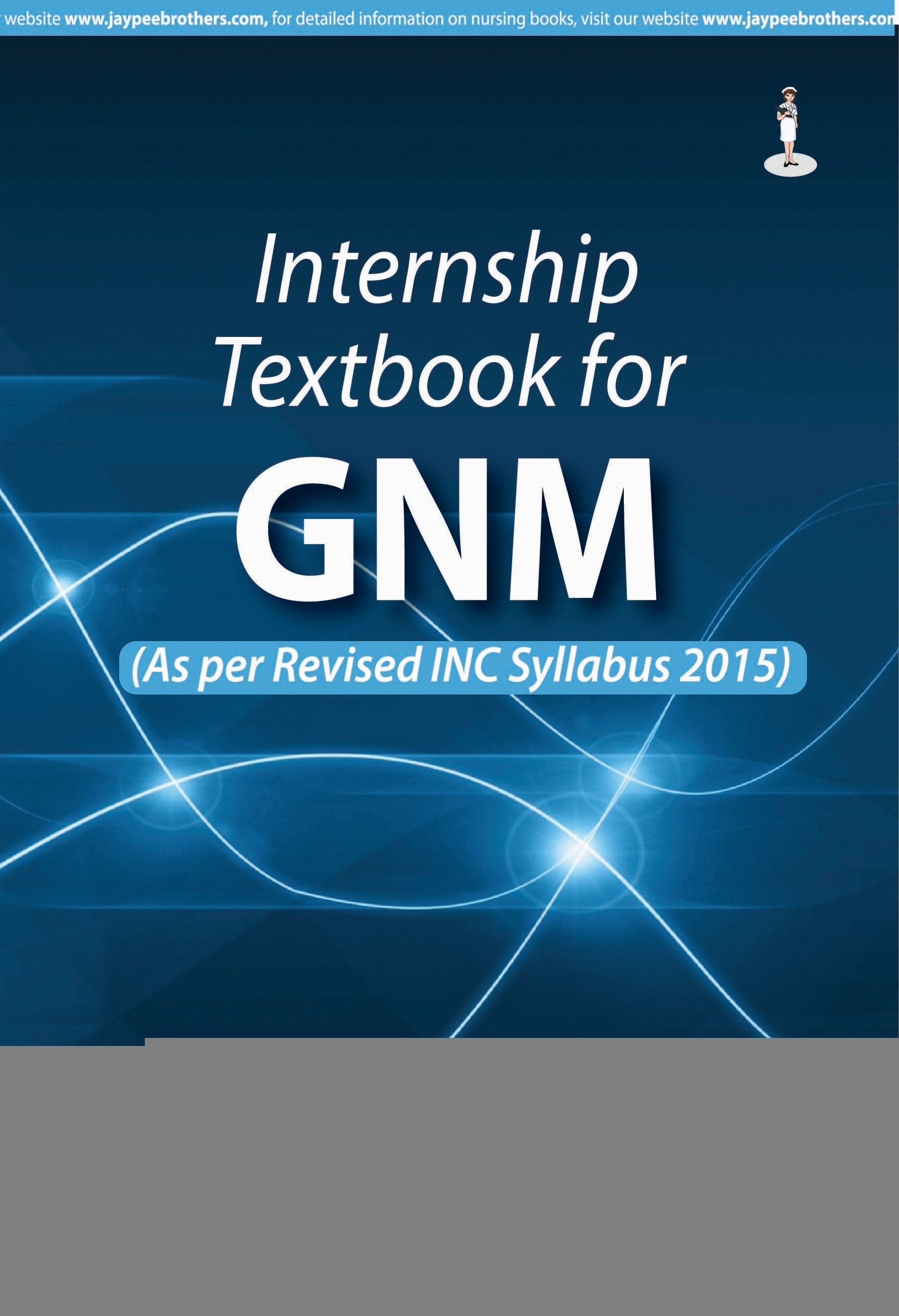 INTERNSHIP TEXTBOOK FOR GNM (AS PER REVISED INC SYLLABUS 2015)