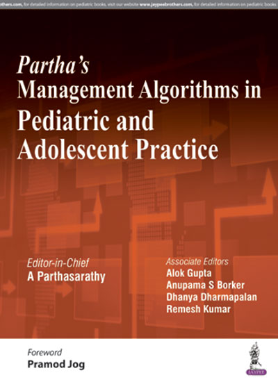 PARTHA'S MANAGEMENT ALGORITHMS IN PEDIATRIC AND ADOLESCENT PRACTICE