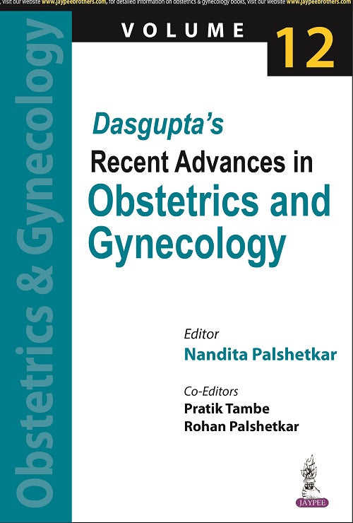 DASGUPTA’S RECENT ADVANCES IN OBSTETRICS AND GYNECOLOGY (VOL. 12)