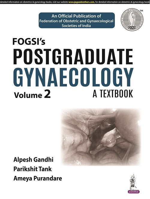 FOGSI’S POSTGRADUATE GYNAECOLOGY: A TEXTBOOK (VOLUME 2)