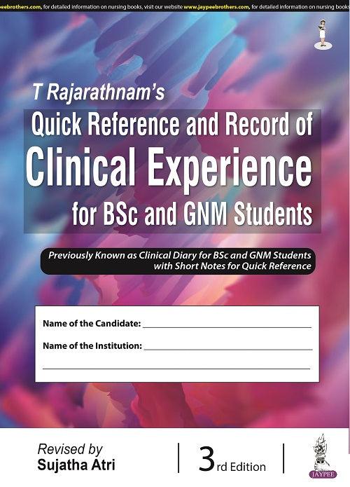 T RAJARATHNAM’S QUICK REFERENCE AND RECORD OF CLINICAL EXPERIENCE FOR BSC AND GNM STUDENTS