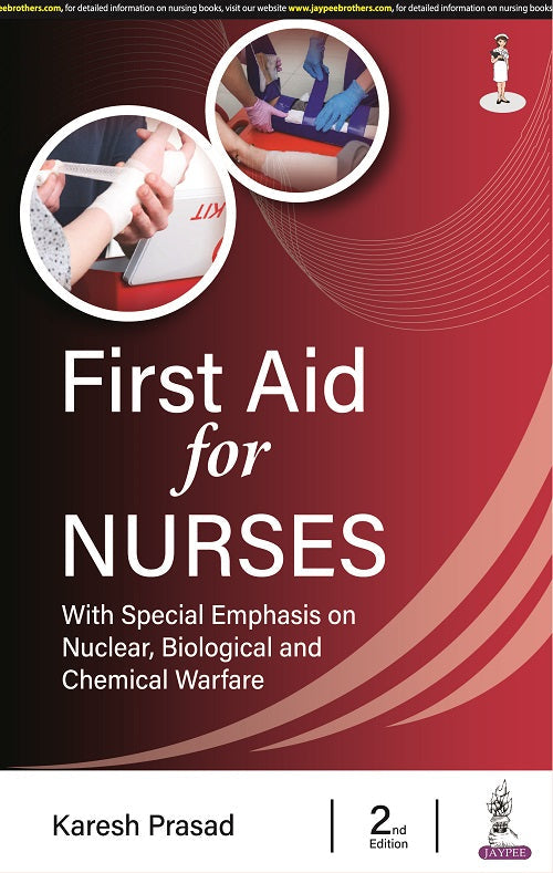 FIRST AID FOR NURSES: WITH SPECIAL EMPHASIS ON NUCLEAR, BIOLOGICAL AND CHEMICAL WARFARE