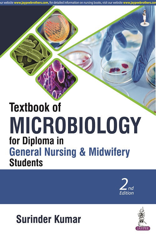 TEXTBOOK OF MICROBIOLOGY  FOR DIPLOMA IN GENERAL NURSING & MIDWIFERY STUDENTS