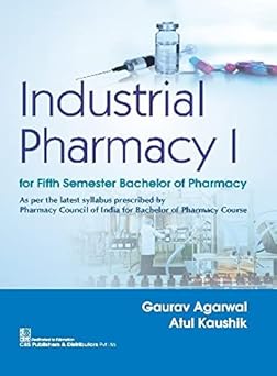 Industrial Pharmacy I For Fifth Semester Bachelor Of Pharmacy (PB)