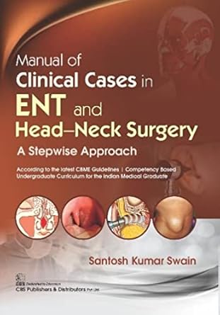 Manual Of Clinical Cases In Ent And Head Neck Surgery A Stepwise Approach  (PB)