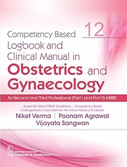 Competency Based Logbook And Clinical Manual In Obstetrics And Gynaecology For Second And Third Professional Mbbs 12 (PB)