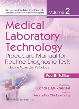 Medical Laboratory Technology Procedure Manual For Routine Diagnostic Tests Including Molecular Pathology 4e Vol 2 (PB)