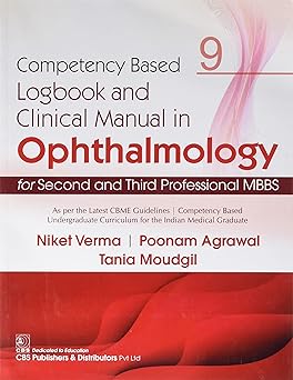 Competency Based Logbook And Clinical Manual In Opthalmology For Second Third Professional Mbbs 9 (PB)