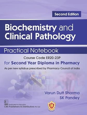 Biochemistry And Clinical Pathology Practical Notebook For Second Year Diploma In Pharmacy 2e (PB)