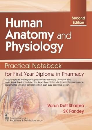 Human Anatomy And Physiology Practical Notebook For First Year Diploma In Pharmacy 2e (PB)