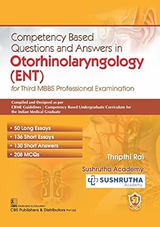 Competency Based Questions And Answers In Otorhinolaryngology (ENT) For Thrid MBBS Professional Examination (PB)