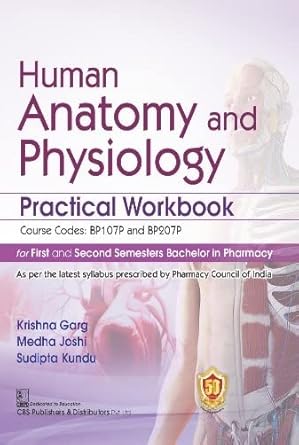 Human Anatomy And Physiology Practical Workbook For First And Second Semesters Bachelor In Pharmacy (PB)