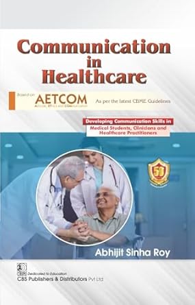 Communication In Healthcare (Based On AETCOM As Per The Latest CBME Guidelines) (PB)