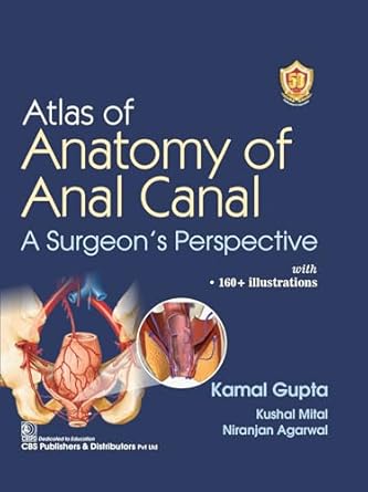 Atlas of Anatomy of Anal Canal: A Surgeon's Perspective