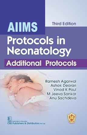 AIIMS Protocols In Neonatology Additional Protocols 3e (PB)