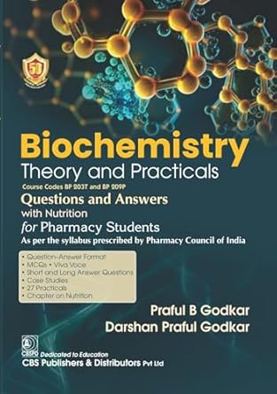 Biochemistry Theory And Practicals Questions And Answers With Nutrition For Pharmacy Students (PB)