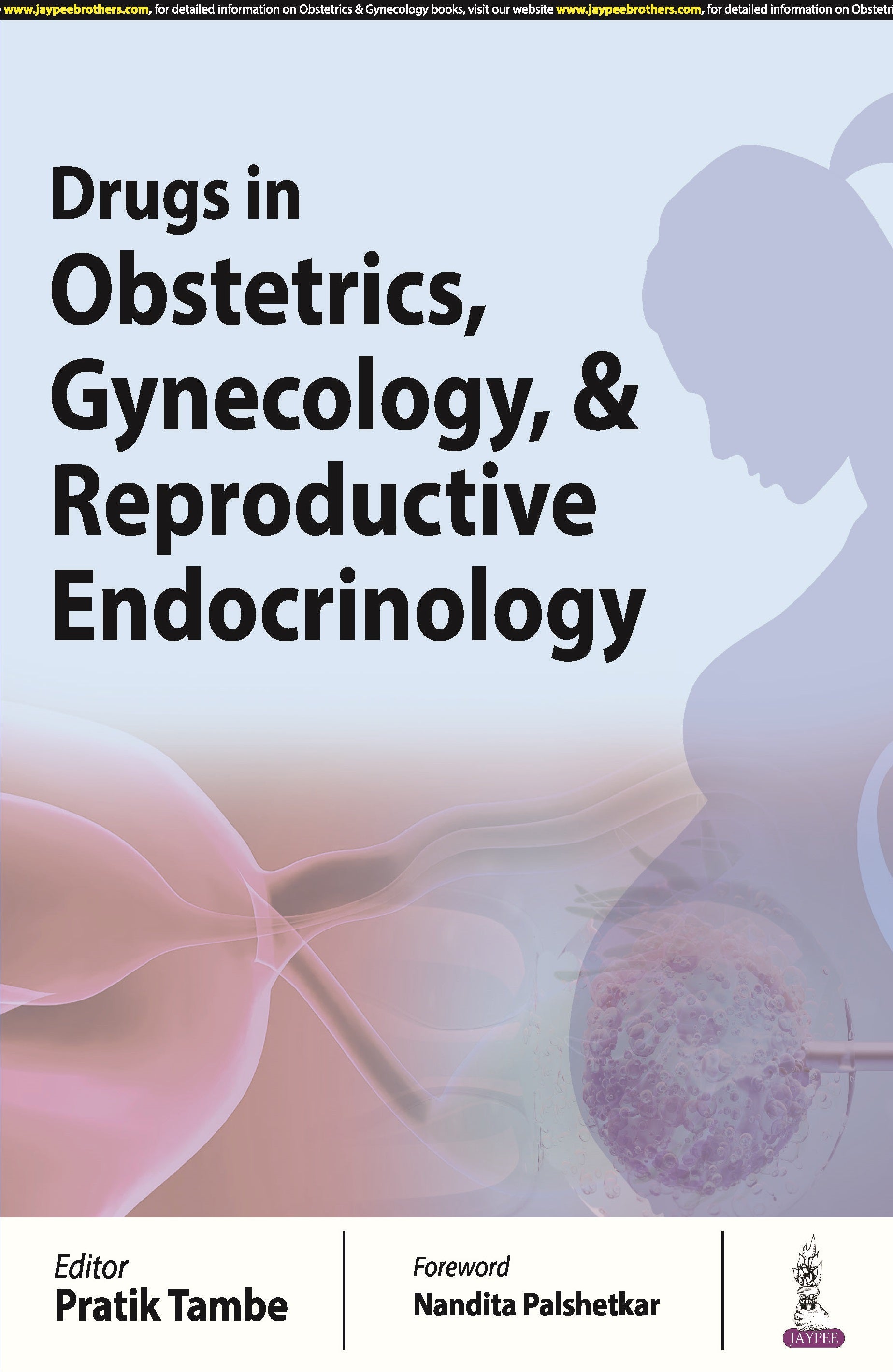 DRUGS IN OBSTETRICS, GYNECOLOGY & REPRODUCTIVE ENDOCRINOLOGY