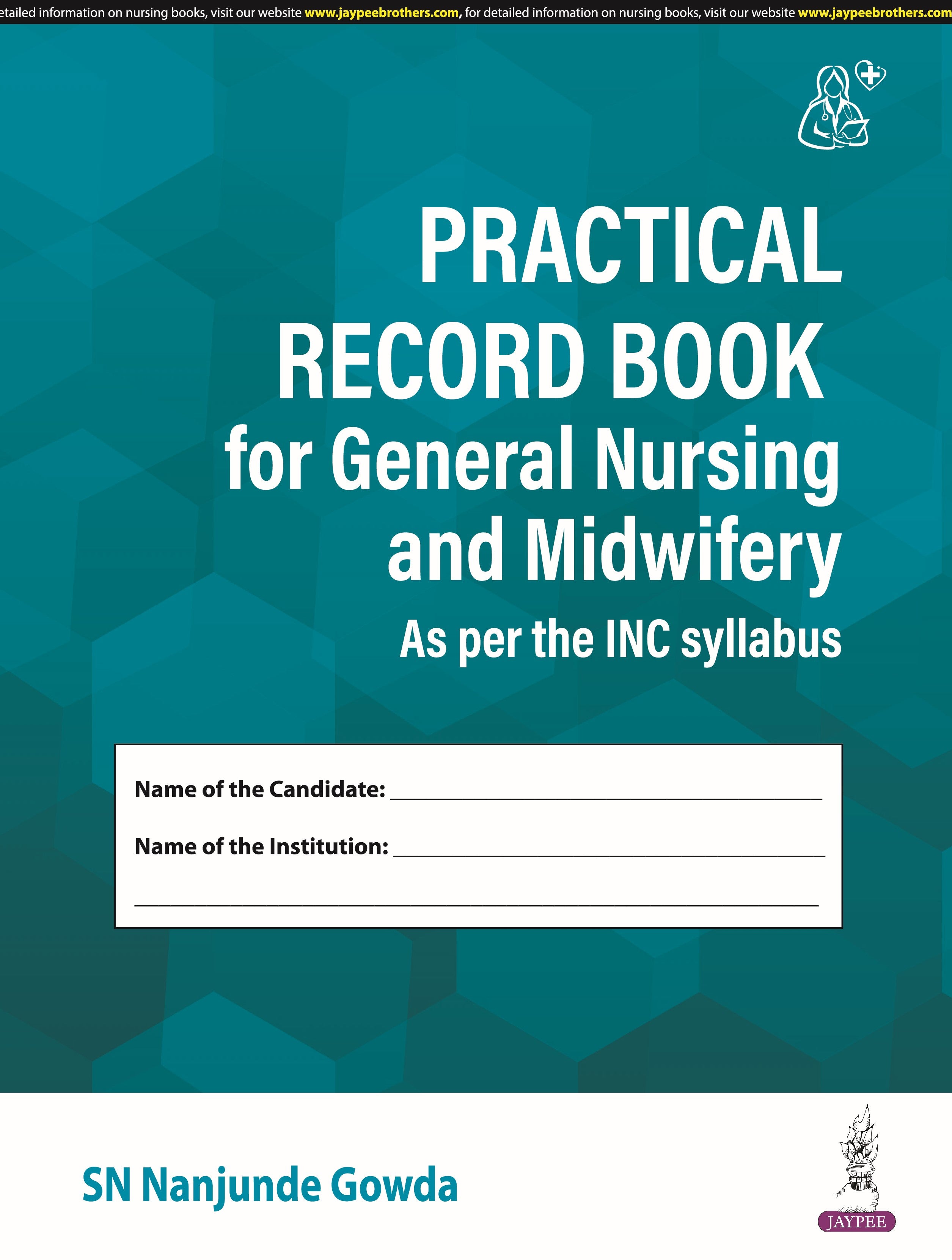 PRACTICAL RECORD BOOK FOR GENERAL NURSING AND MIDWIFERY (AS PER THE INC SYLLABUS)