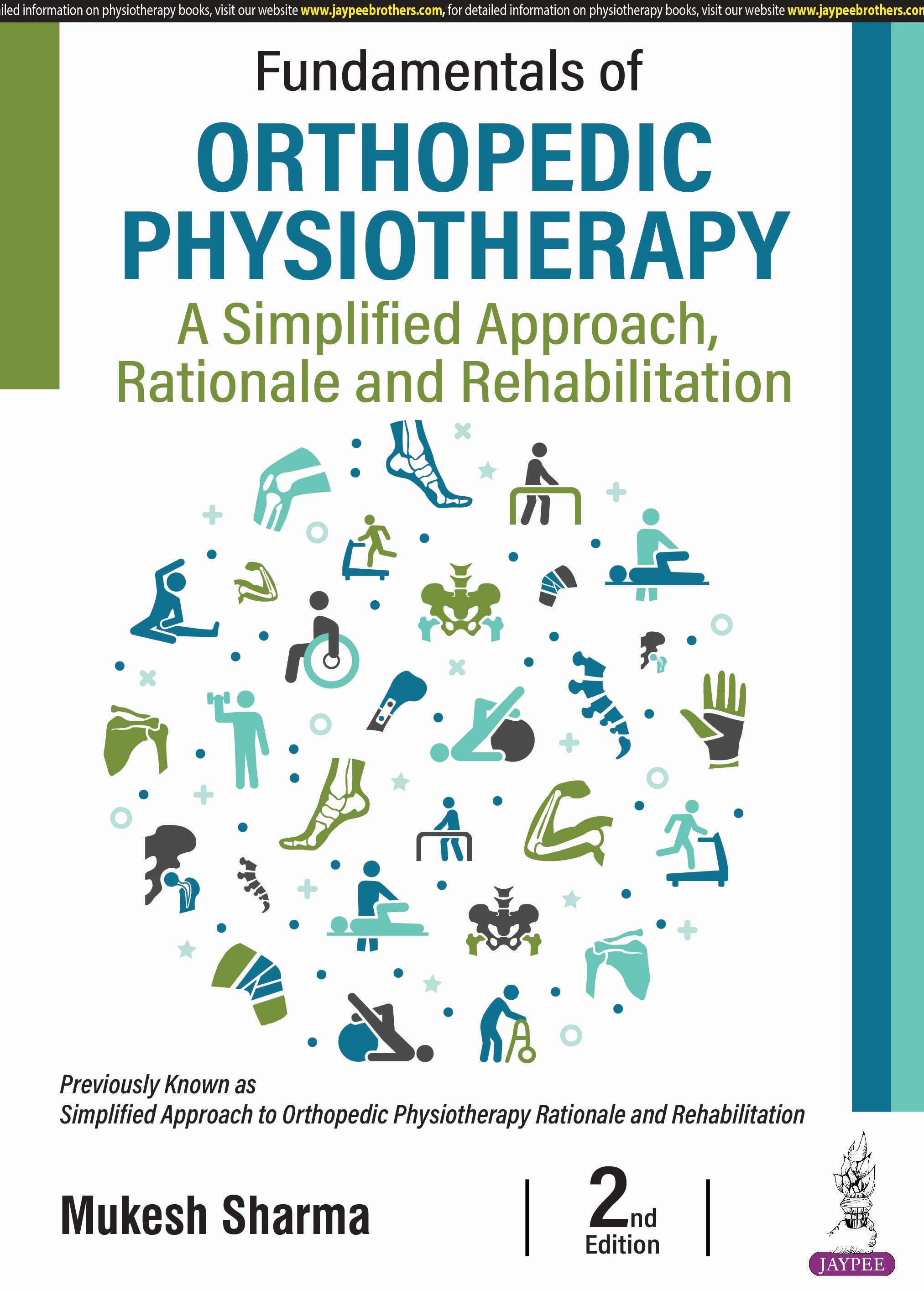 FUNDAMENTALS OF ORTHOPEDIC PHYSIOTHERAPY: A SIMPLIFIED APPROACH, RATIONALE AND REHABILITATION