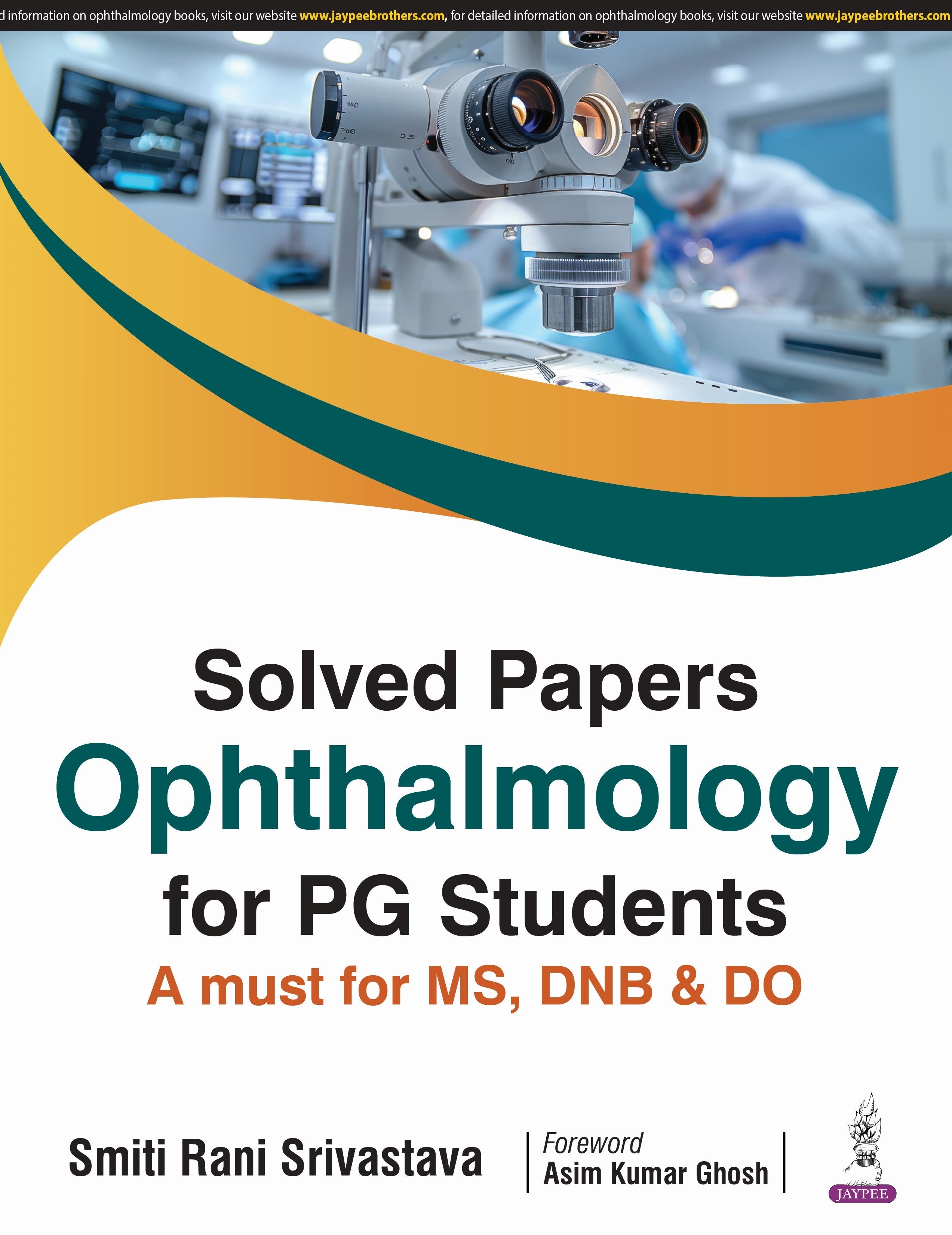 SOLVED PAPERS OPHTHALMOLOGY FOR PG STUDENTS A MUST FOR MS. DNB & DO