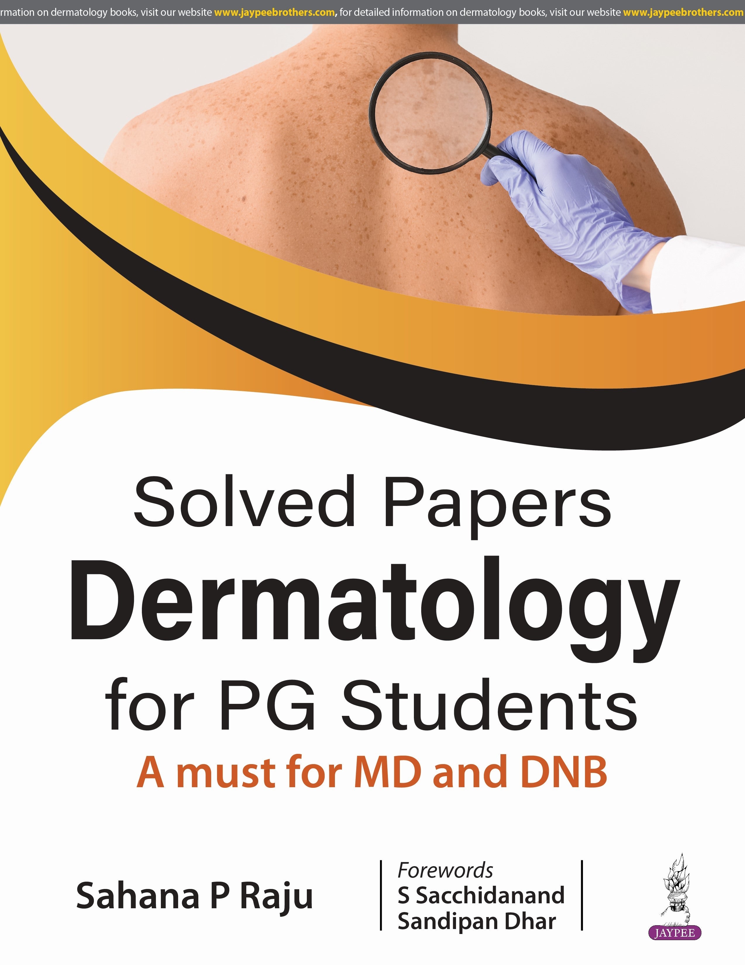 SOLVED PAPERS DERMATOLOGY FOR PG STUDENTS (A MUST FOR MD AND DNB)