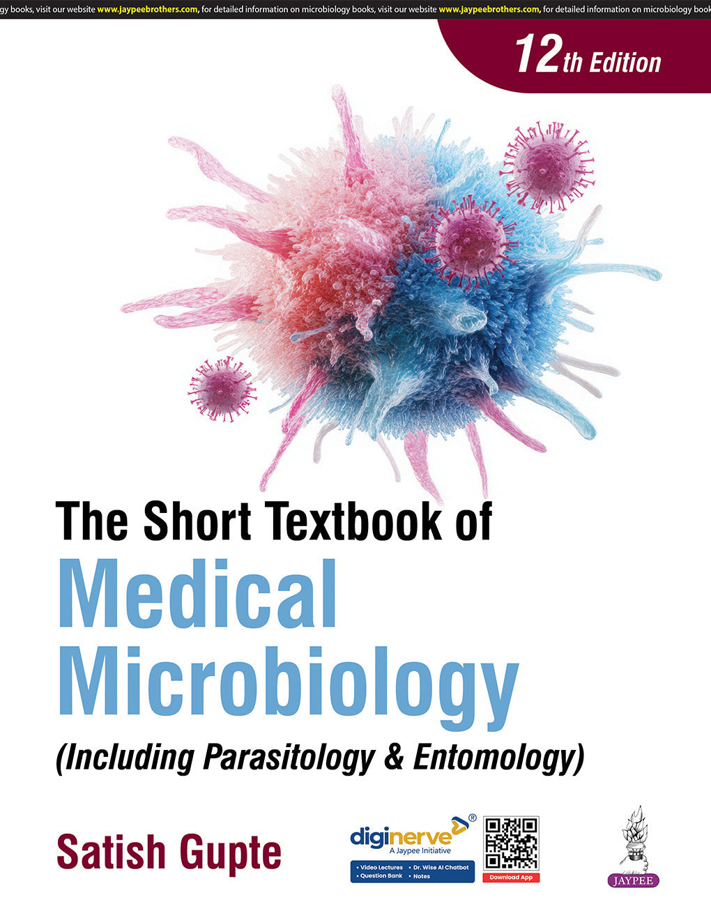 THE SHORT TEXTBOOK OF MEDICAL MICROBIOLOGY (INCLUDING PARASITOLOGY & ENTOMOLOGY)