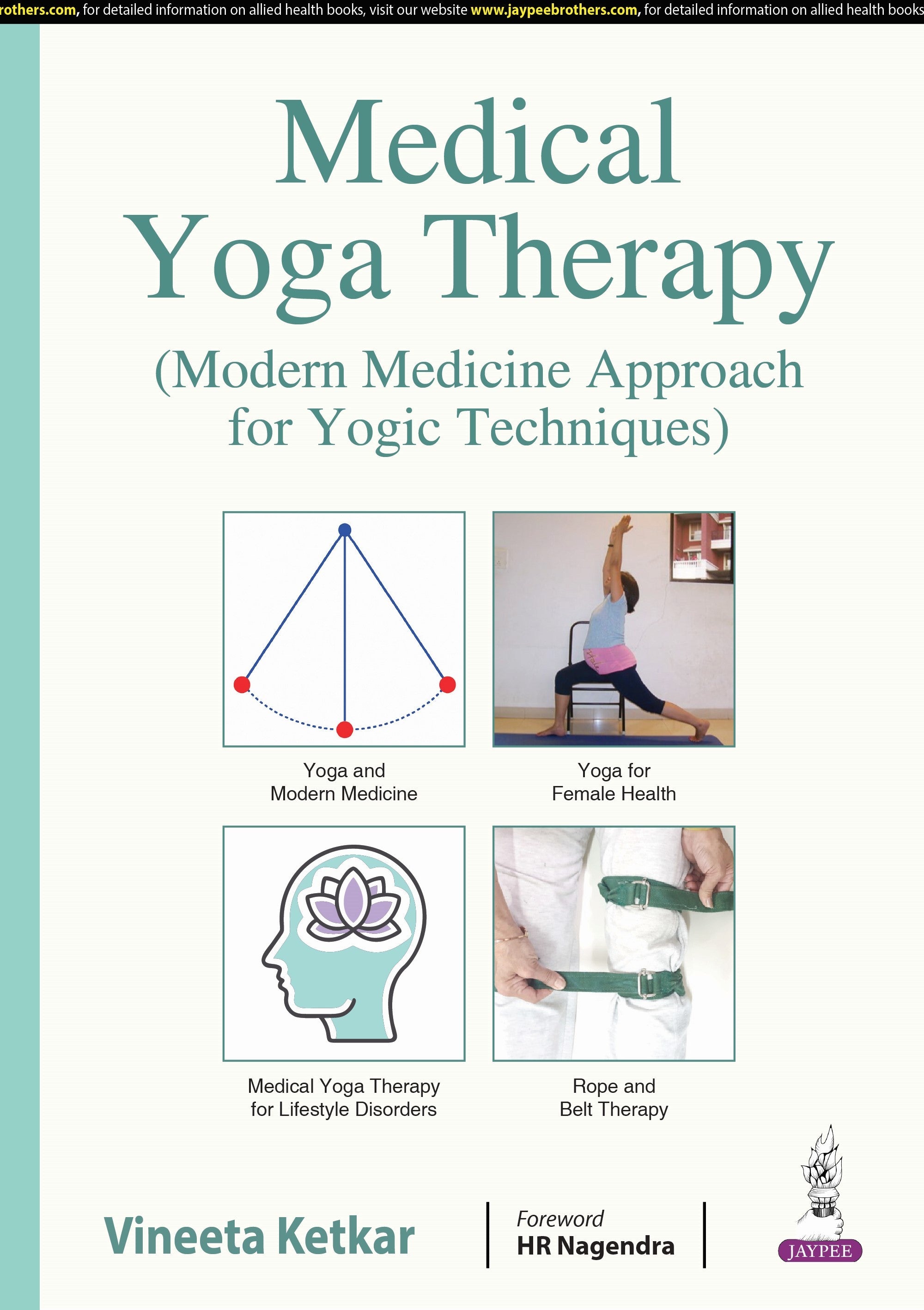 MEDICAL YOGA THERAPY (MODERN MEDICINE APPROACH FOR YOGIC TECHNIQUES)