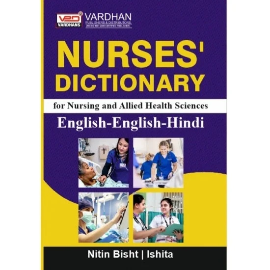 Nurse's Dictionary for nursing and allied health sciences(English-English-Hindi)
