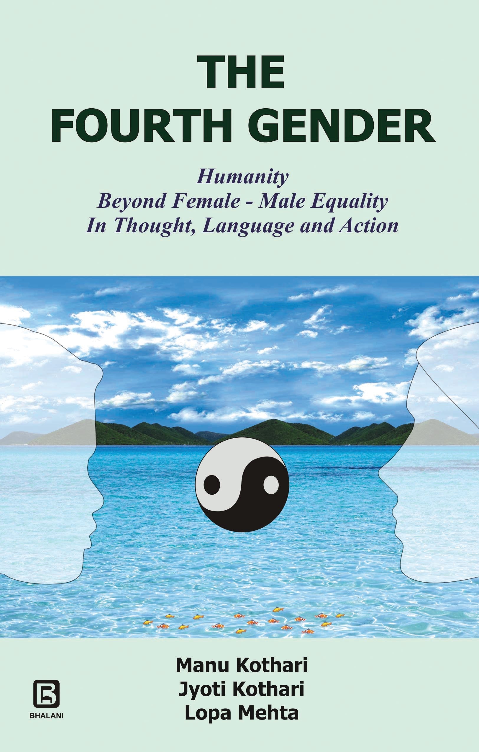 The Fourth Gender: Humanity Beyond Female-Male Equality In Thought, Language & Action