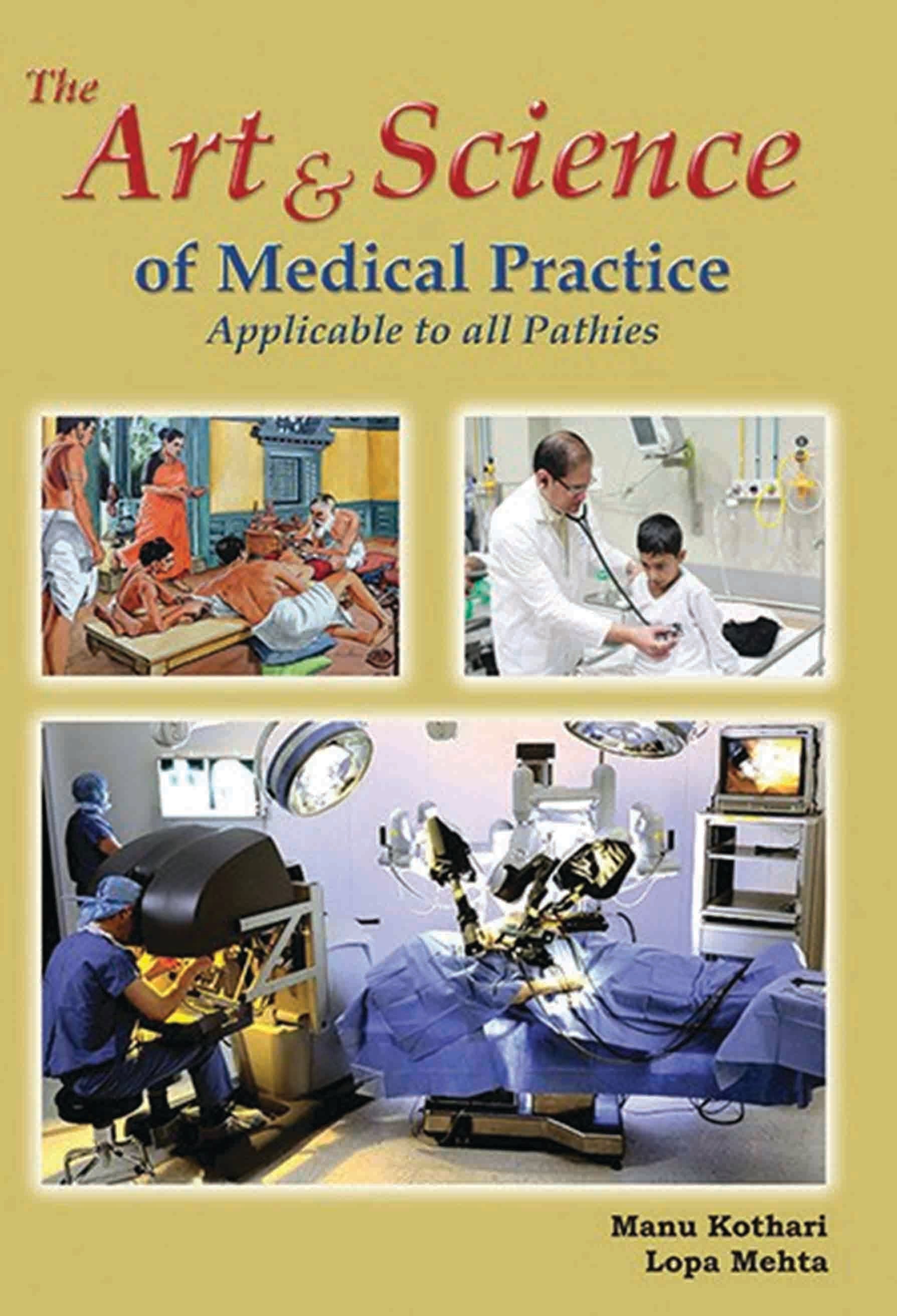 The Art & Science Of Medical Practice Applicable To All Pathies