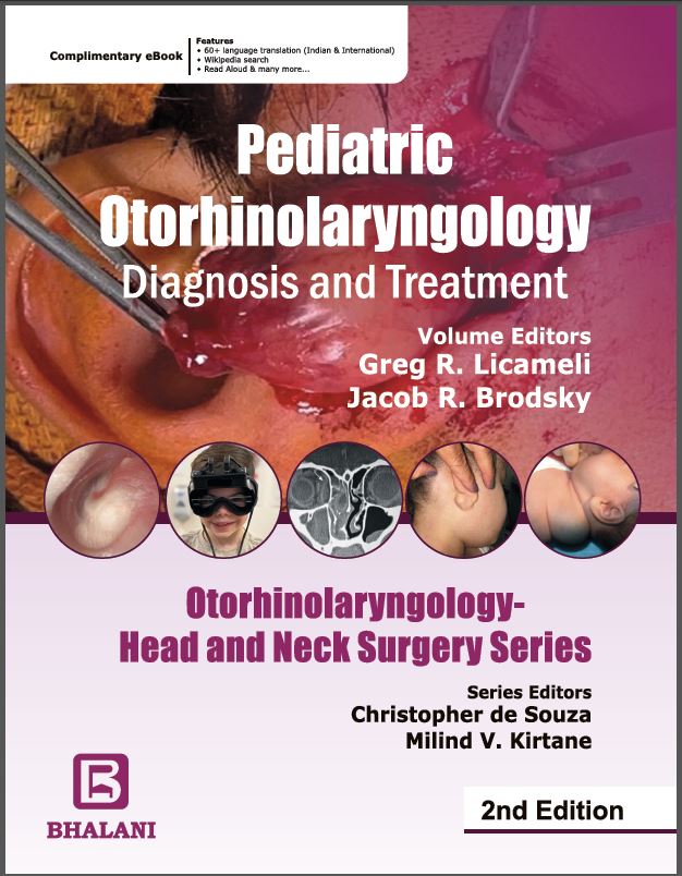 Pediatric Otorhinolaryngology - Diagnosis and Treatment, Otorhinolaryngology -Head and Neck Surgery Series