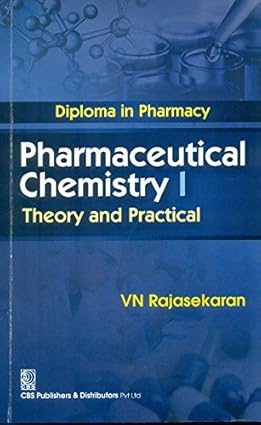 Diploma in Pharmacy Pharmaceutical Chemistry I: Theory and Practical (PB)