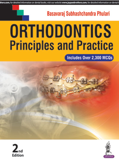 ORTHODONTICS PRINCIPLES AND PRACTICE INCLUDES OVER 2300 MCQS