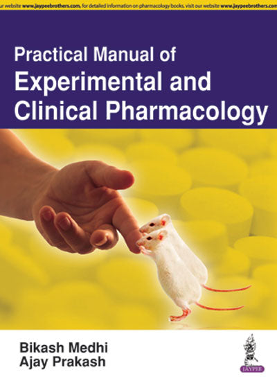 PRACTICAL MANUAL OF EXPERIMENTAL AND CLINICAL PHARMACOLOGY