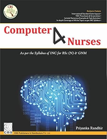 Computer 4 Nurses: As per the Syllabus of INC for BSc (N) & GNM (PB)