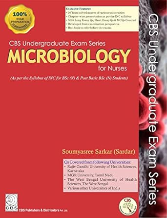 CBS Undergraduate Exam Series Microbiology for Nurses (As per the Syllabus of INC for BSc (N) & Post Basic BSc (N) Students) (PB)