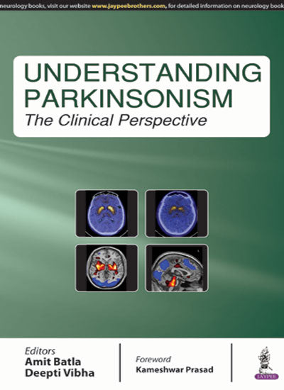 UNDERSTANDING PARKINSONISM :THE CLINICAL PERSPECTIVE