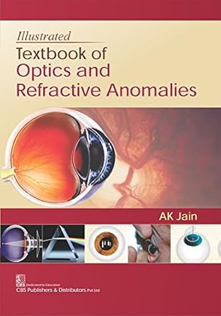 Illustrated Textbook of Optics and Refractive Anomalies (PB)