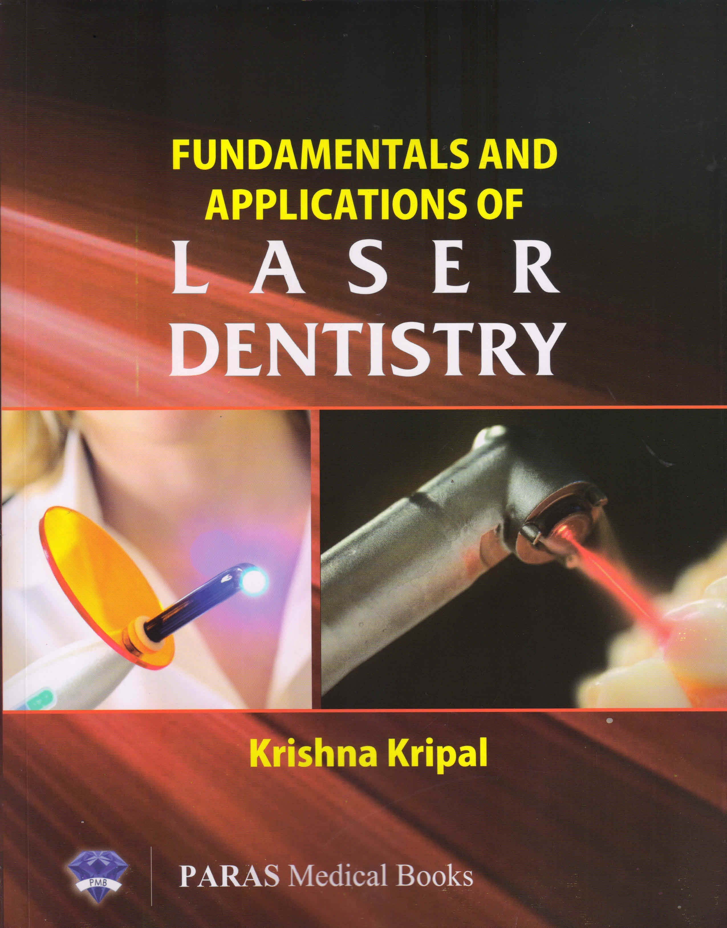 Fundamentals and Applications of Laser Dentistry