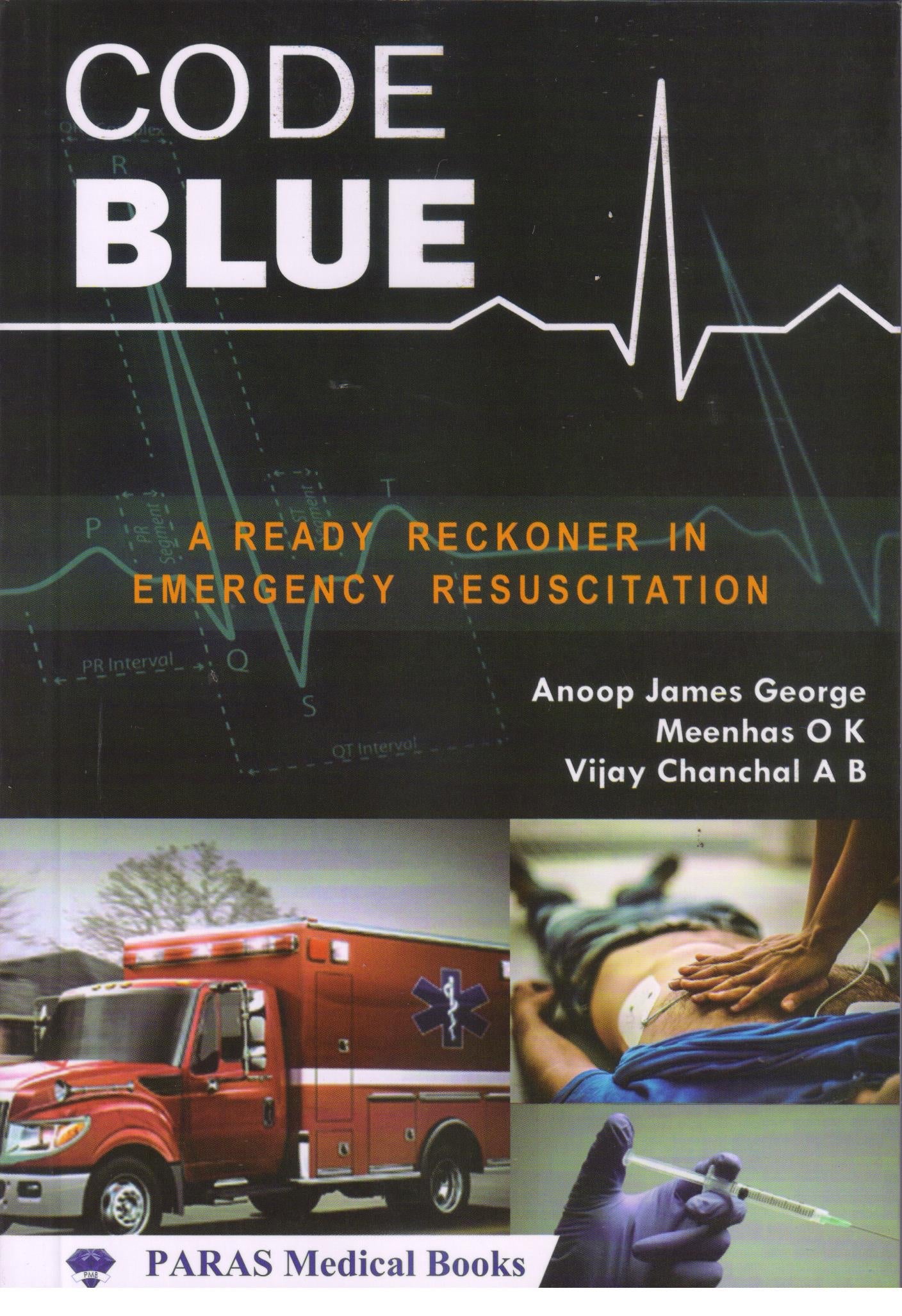 Code Blue - A Ready Reckoner in Emergency Resuscitation