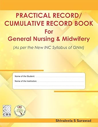 Practical Record / Cumulative Record Book for General Nursing & Midwifery (As per the revised INC Syllabus) (HB)