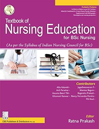 Textbook of Nursing Education for BSc Nursing: As per the Syllabus of Indian Nursing Council for BSc) (PB)