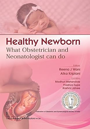 Healthy Newborn What Obstetrician and Neonatologist can do (PB)