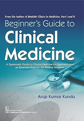 Beginner's Guide to Clinical Medicine: From the Author of Bedside Clinics in Medicine, Part I and II (PB)