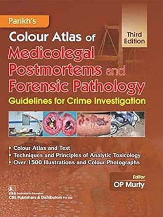 Parikh's Colour Atlas of Medicolegal Postmortems and Forensic Pathology: Guidelines for Crime Investigation, 3e (HB)