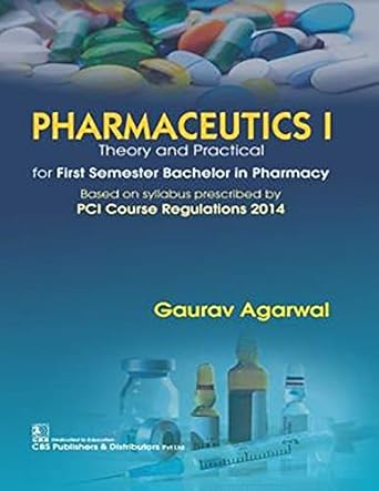 Pharmaceutics I Theory And Practical For First Semester Bachelor In Pharmacy (PB)