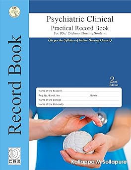 Psychiatric Clinical Practical Record Book: For Bsc / Diploma Nursing Students, 2e (PB)