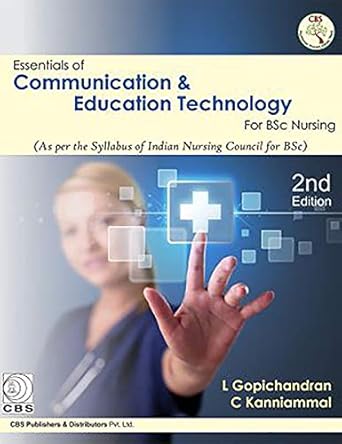 Essentials of Communication & Education Technology for BSc Nursing: As per the Syllabus of Indian Nursing Council for BSc, 2e (PB)